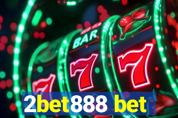 2bet888 bet